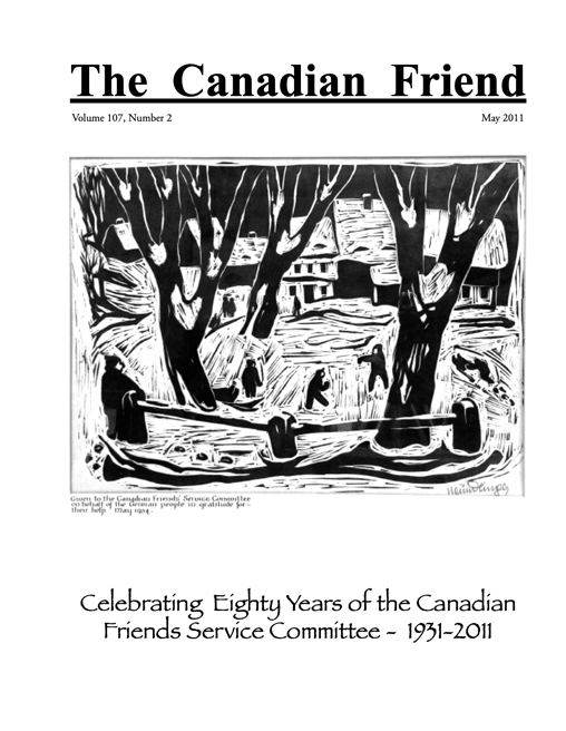 Issue of The Canadian Friend focused on Friends service through CFSC over 80 years 2011.