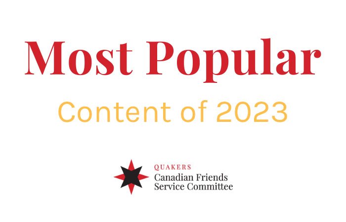 Most popular content of 2023 | Canadian Friends Service Committee (Quakers)