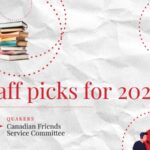 The words "staff picks for 2025!" with the logo of Canadian Friends Service Committee (Quakers)