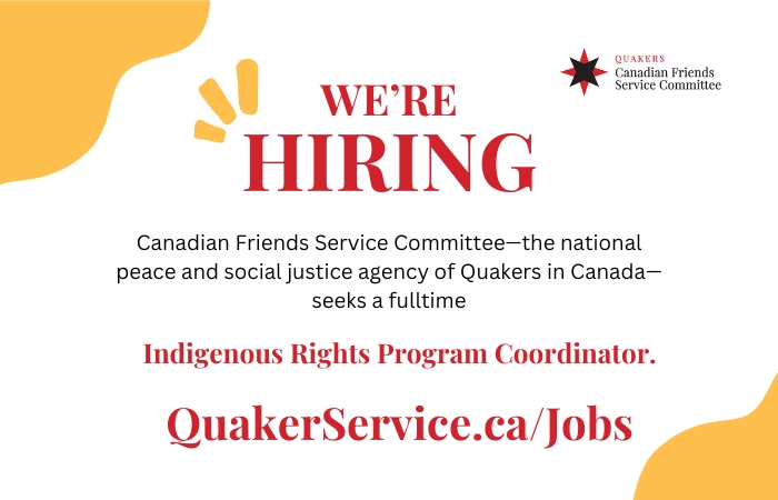 Canadian Friends Service Committee job posting - Indigenous Rights Program Coordinator