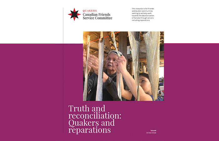 Truth and reconciliation: Quakers and reparations is a new resource from Canadian Friends Service Committee