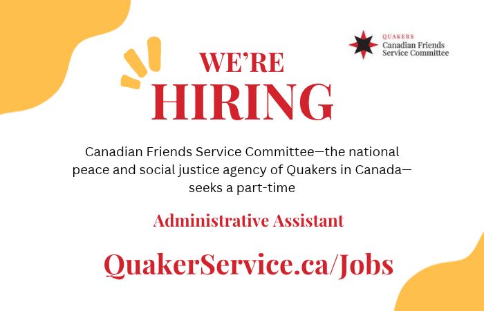 Canadian Friends Service Committee is hiring a part-time Administrative Assistant